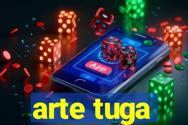 arte tuga